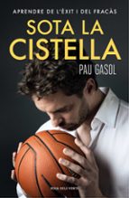 sota la cistella-pau gasol-9788416930371 sota la cistella-pau gasol-9788416930371