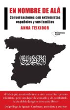 en nombre de ala: conversaciones con extremistas españoles y sus familias-anna teixido-9788417002671 en nombre de ala: conversaciones con extremistas españoles y sus familias-anna teixido-9788417002671