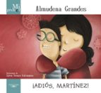 mi primer almudena grandes ¡adios martinez!-almudena grandes-9788420414171 mi primer almudena grandes ¡adios martinez!-almudena grandes-9788420414171