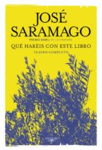 que hareis con este libro-jose saramago-9788420419671 que hareis con este libro-jose saramago-9788420419671