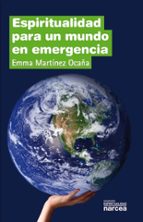 espiritualidad para un mundo en emergencia-emma martinez ocaña-9788427720671 espiritualidad para un mundo en emergencia-emma martinez ocaña-9788427720671