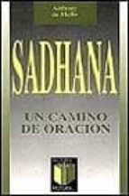 sadhana, un camino de oracion-anthony de mello-9788429305371 sadhana, un camino de oracion-anthony de mello-9788429305371
