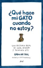 ¿qué hace mi gato cuando no estoy? (ebook)-caroline paul-wendy macnaughton-9788434417571 ¿qué hace mi gato cuando no estoy? (ebook)-caroline paul-wendy macnaughton-9788434417571