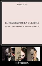 el reverso de la cultura-damian alou-9788437636771 el reverso de la cultura-damian alou-9788437636771