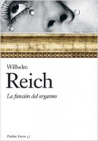 la funcion del orgasmo-wilhelm reich-9788449322471 la funcion del orgasmo-wilhelm reich-9788449322471