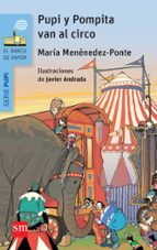 pupi y pompita en el circo-maria menendez-ponte-9788467582871 pupi y pompita en el circo-maria menendez-ponte-9788467582871
