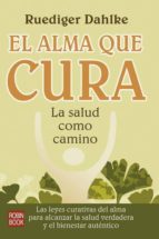 la salud como camino: como tu cuerpo transmite los mensajes del a lma-reudiger dahlke-9788479277871 la salud como camino: como tu cuerpo transmite los mensajes del a lma-reudiger dahlke-9788479277871
