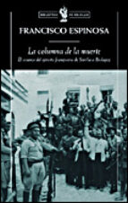 la columna de la muerte: el avance del ejercito franquista de sevilla a badajoz-francisco espinosa-9788484328971 la columna de la muerte: el avance del ejercito franquista de sevilla a badajoz-francisco espinosa-9788484328971