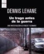 un trago antes de la guerra-dennis lehane-9788490066171 un trago antes de la guerra-dennis lehane-9788490066171