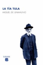 la tía tula-miguel de unamuno-9788490703571 la tía tula-miguel de unamuno-9788490703571