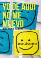 yo de aquí no me muevo (ebook)-vicente lopez i mateu-9788490769171 yo de aquí no me muevo (ebook)-vicente lopez i mateu-9788490769171
