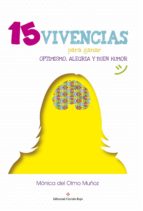15 vivencias para ganar optimismo, alegria y buen humor (ebook)-monica del olmo muñoz-9788491401971 15 vivencias para ganar optimismo, alegria y buen humor (ebook)-monica del olmo muñoz-9788491401971