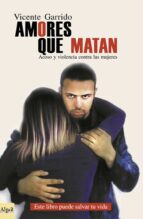 amores que matan. acoso y violencia y las mujeres-vicente garrido genoves-vicente garrido-9788493138271 amores que matan. acoso y violencia y las mujeres-vicente garrido genoves-vicente garrido-9788493138271