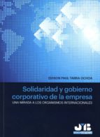 solidaridad y gobierno corporativo de la empresa: una mirada a los organismos internacionales-edison paul tabra ochoa-9788494350771 solidaridad y gobierno corporativo de la empresa: una mirada a los organismos internacionales-edison paul tabra ochoa-9788494350771