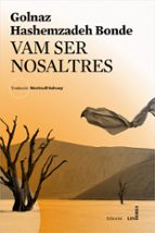 vam ser nosaltres-golnaz hashemzadeh bonde-9788494677571 vam ser nosaltres-golnaz hashemzadeh bonde-9788494677571