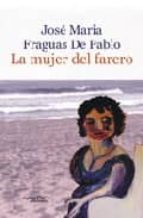 la mujer del farero-jose maria fraguas-9788496491571 la mujer del farero-jose maria fraguas-9788496491571