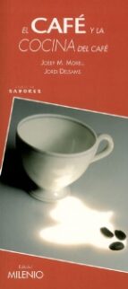 el cafe y la cocina del cafe (sabores)-josep m. morell-9788497431071 el cafe y la cocina del cafe (sabores)-josep m. morell-9788497431071