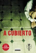 a cubierto (ebook)-david hernandez de la fuente-9788499671871 a cubierto (ebook)-david hernandez de la fuente-9788499671871