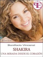 shakira - una mirada desde el corazón (ebook)-bonifacio vincenzi-9788899289171 shakira - una mirada desde el corazón (ebook)-bonifacio vincenzi-9788899289171
