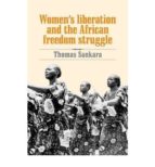 women s liberation and the african freedom struggle-thomas sankara-9780873489881 women s liberation and the african freedom struggle-thomas sankara-9780873489881