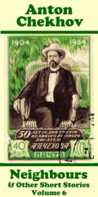 neighbours & other short stories (volume 6) (ebook)-anton chekhov-9781780008981 neighbours & other short stories (volume 6) (ebook)-anton chekhov-9781780008981