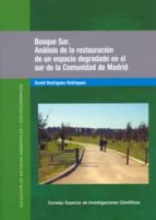 BOSQUE SUR. ANALISIS DE LA RESTAURACION DE UN ESPACIO DEGRADADO E N EL SUR DE LA COMUNIDAD DE MADRID