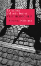 la calma del más fuerte (ebook)-veit heinichen-9788415803881 la calma del más fuerte (ebook)-veit heinichen-9788415803881