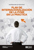 plan de internacionalizacion de la pyme en la practica-jose maria sainz de vicuña ancin-9788415986881 plan de internacionalizacion de la pyme en la practica-jose maria sainz de vicuña ancin-9788415986881