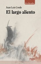 el largo aliento-juan luis conde-9788416020881 el largo aliento-juan luis conde-9788416020881