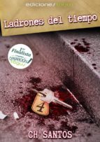 ladrones del tiempo (ebook)-c.h santos-9788416508181 ladrones del tiempo (ebook)-c.h santos-9788416508181