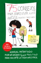 75 consejos para sobrevivir a los amigos, enemigos y otros troles (serie 75 consejos 10)-maria frisa-9788420487281 75 consejos para sobrevivir a los amigos, enemigos y otros troles (serie 75 consejos 10)-maria frisa-9788420487281