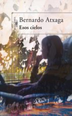 esos cielos (ebook)-bernardo atxaga-9788420488981 esos cielos (ebook)-bernardo atxaga-9788420488981
