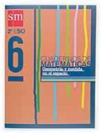 PROYECTO RECUPERACION. CUADERNO DE MATEMATICAS 6 (2º ESO): GEOMET RIA Y MEDIDA EN EL ESPACIO (ED. 2004)