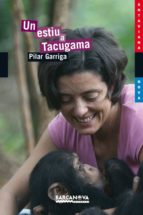 un estiu a tacugama-pilar garriga-9788448924881 un estiu a tacugama-pilar garriga-9788448924881