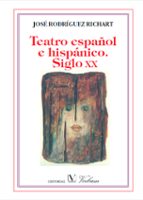 teatro español e hispanico siglo xx-jose rodriguez richart-9788479627881 teatro español e hispanico siglo xx-jose rodriguez richart-9788479627881
