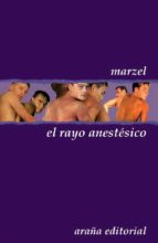 el rayo anestésico (ebook)-manuel ramón marcel rodés-9788494203381 el rayo anestésico (ebook)-manuel ramón marcel rodés-9788494203381