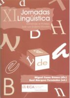 xi jornadas lingüistica. homenaje al profesor jose luis guijarro-miguel casas gomez-9788498282481 xi jornadas lingüistica. homenaje al profesor jose luis guijarro-miguel casas gomez-9788498282481