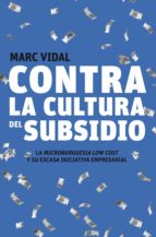 contra la cultura del subsidio (ebook)-marc vidal-9788498750881 contra la cultura del subsidio (ebook)-marc vidal-9788498750881