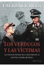 los verdugos y las victimas: las paginas negras de la historia de la segunda guerra mundial-laurence rees-9788498920581 los verdugos y las victimas: las paginas negras de la historia de la segunda guerra mundial-laurence rees-9788498920581