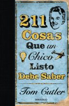 211 cosas que un chico listo debe saber-tom cutler-9788499080581 211 cosas que un chico listo debe saber-tom cutler-9788499080581