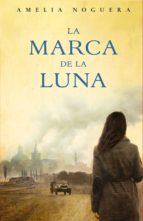 la marca de la luna (ebook)-amelia noguera-9788499188881 la marca de la luna (ebook)-amelia noguera-9788499188881