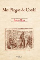 mis pliegos de cordel (ebook)-pedro rizo castro-9788499495781 mis pliegos de cordel (ebook)-pedro rizo castro-9788499495781