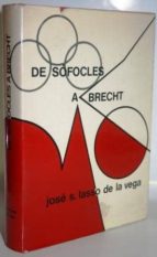 de sófocles a brecht-josé s. lasso de la vega-mkt0000012881 de sófocles a brecht-josé s. lasso de la vega-mkt0000012881