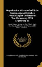 UNGEDRUCKTE WISSENSCHAFTLICHE CORRESPONDENZ ZWISCHEN JOHANN KEPLER UND HERWART VON HOHENBURG, 1599. ERGÄNZUNG ZU