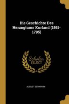 DIE GESCHICHTE DES HERZOGTUMS KURLAND (1561-1795)