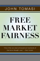 free market fairness (ebook)-john tomasi-9781400842391 free market fairness (ebook)-john tomasi-9781400842391