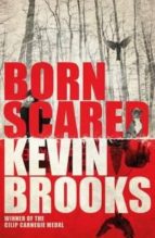 born scared-kevin brooks-9781405276191 born scared-kevin brooks-9781405276191