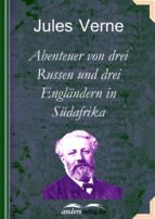 abenteuer von drei russen und drei engländern in südafrika (ebook)-9783955011291 abenteuer von drei russen und drei engländern in südafrika (ebook)-9783955011291
