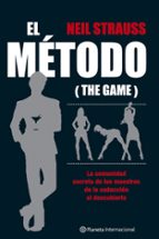 el metodo: al descubierto la sociedad secreta de los maestros de la seduccion-neil strauss-9788408067191 el metodo: al descubierto la sociedad secreta de los maestros de la seduccion-neil strauss-9788408067191