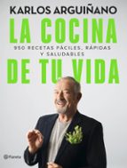 la cocina de tu vida: 950 recetas faciles, rapidas y saludables-9788408249191